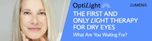 "Header image featuring a white female on the left with the words 'Optilight by Lumenis, the first and only light therapy for dry eyes, what are you waiting for?' in white lettering on a blue background."